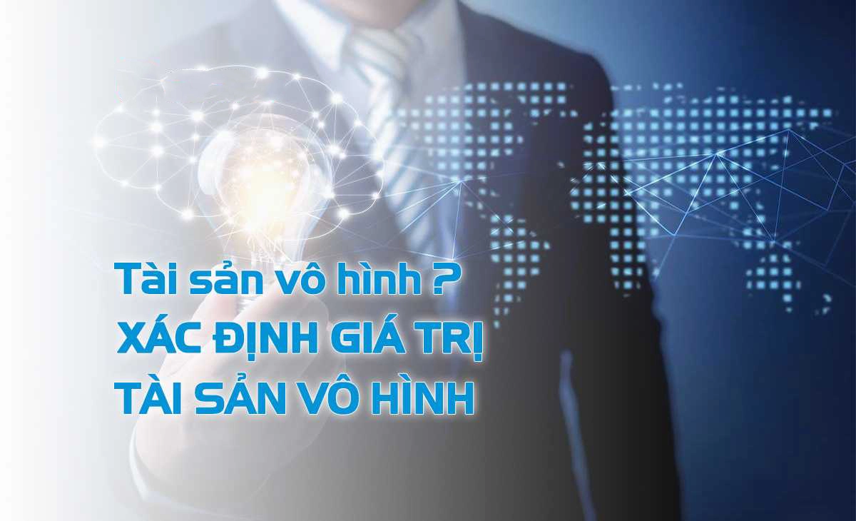 Thẩm định giá tài sản vô hình theo phương pháp nào?