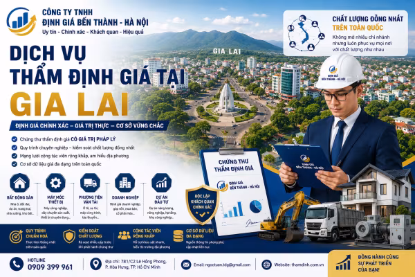 Dịch Vụ Thẩm Định Giá Tại Gia Lai Uy Tín, Chính Xác | Công Ty TNHH Định Giá Bến Thành – Hà Nội