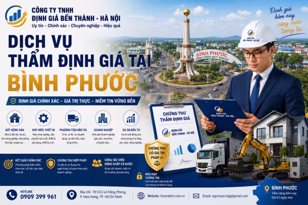 Dịch Vụ Thẩm Định Giá Tại Bình Phước Uy Tín, Chuyên Nghiệp | Công Ty TNHH Định Giá Bến Thành – Hà Nội